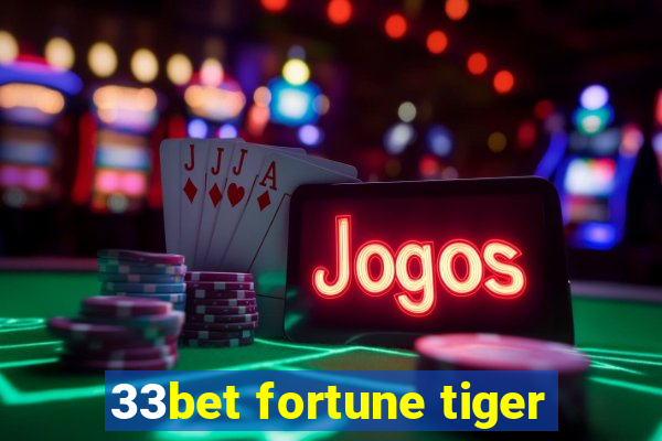 33bet fortune tiger